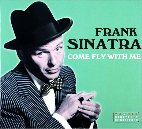Come Fly With Me - CD Audio di Frank Sinatra