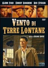 Vento di terre lontane (DVD) di Delmer Daves - DVD