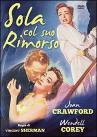 Sola col suo rimorso di Vincent Sherman - DVD