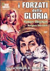 I forzati della gloria di William Augustus Wellman - DVD