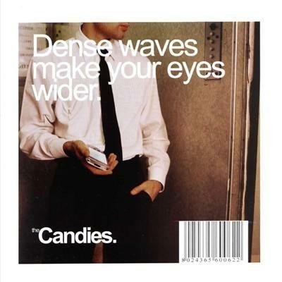Dense Waves Make Your Eyes Wider - CD Audio di Candies
