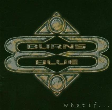 Burns Blue. What If - CD Audio