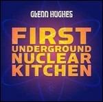 First Underground Nuclear Kitchen (Slipcase) - CD Audio di Glenn Hughes