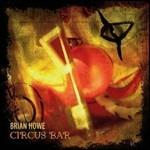Circus Bar - CD Audio di Brian Howe