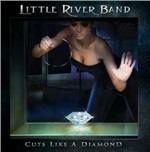 Cuts Like a Diamond - CD Audio di Little River Band