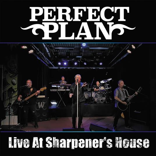 Live at the Sharpener's House - CD Audio di Perfect Plan