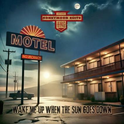 Wake Me Up When The Sun Goes Down - Vinile LP di Honeymoon Suite