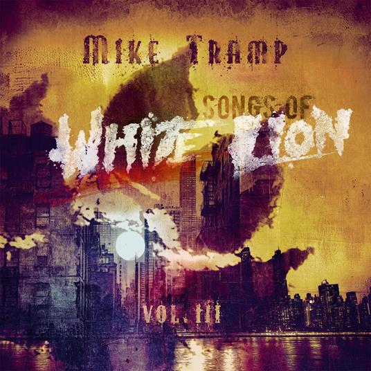 Songs Of White Lion Vol. III - Vinile LP di Mike Tramp