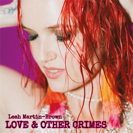 Love & Other Crimes - CD Audio di Leah Martin-Brown