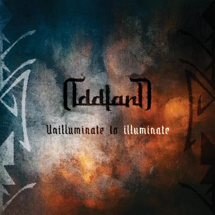 Unilluminate To Illuminate - CD Audio di Oddland