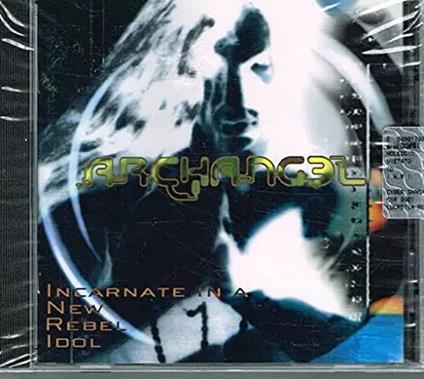 Incarnate In A New Rebel Idol - CD Audio di Archangel
