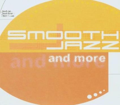Smooth Jazz and More - CD Audio