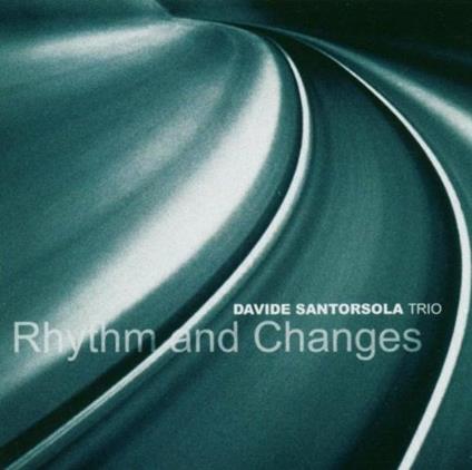 Rhythm and Changes - CD Audio di Davide Santorsola