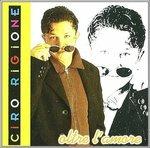 Oltre L'amore - CD Audio di Ciro Rigione