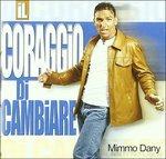Il Coraggio di Cambiare - CD Audio di Mimmo Dany