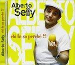 Chi Lo Sa Perche'!? - CD Audio di Alberto Selly