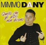 Quello Che Gli Altri Non Dico - CD Audio di Mimmo Dany