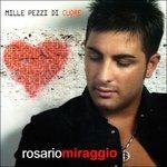 Mille Pezzi di Cuore - CD Audio di Rosario Miraggio