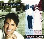 L'amore Ritorna - CD Audio di Franco Calone