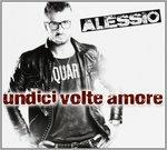 Undici Volte Amore - CD Audio di Alessio