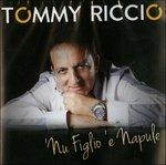 Nu Figlio e Napule - CD Audio di Tommy Riccio
