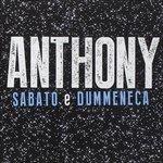 Sabato e Domenica - CD Audio di Anthony