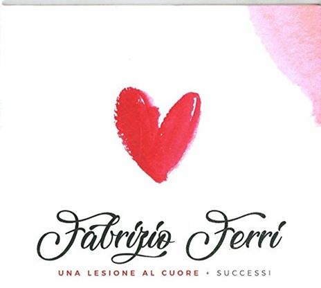 Una lesione al cuore e i successi - CD Audio di Fabrizio Ferri