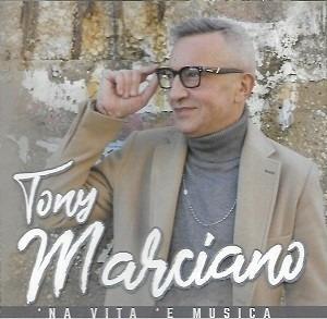 'na vita 'e musica - CD Audio di Tony Marciano