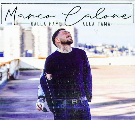 Dalla fame alla fama - CD Audio di Marco Calone