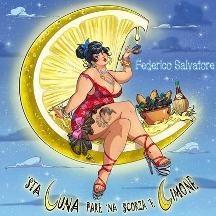Sta Luna Pare 'na Scorza 'e Limone (6 Cover Degli Squallor+17 Inediti Proibiti) - CD Audio di Federico Salvatore