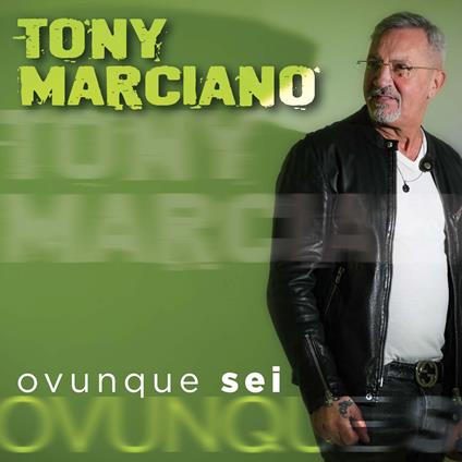 Ovunque Sei - CD Audio di Tony Marciano