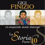 La Storia Parte 10 Stupendo - CD Audio di Gigi Finizio