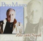 Zitto canta Napoli - CD Audio di Pino Mauro