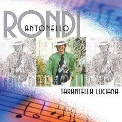 Tarantella Luciana - CD Audio di Antonello Rondi