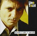 Quando Il Sole Ti Sorride - CD Audio di Lino Tozzi