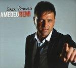 Senza Permesso - CD Audio di Amedeo Remi
