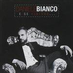 E Se Finisse - CD Audio di Daniele Bianco