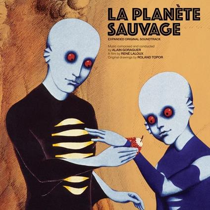 La Planete Sauvage (Deluxe Coloured Vinyl) - Vinile LP di Alain Goraguer