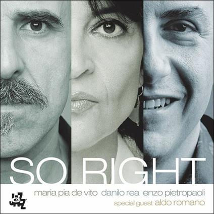 So Right - CD Audio di Danilo Rea,Maria Pia De Vito,Enzo Pietropaoli