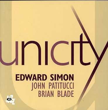 Unicity - CD Audio di John Patitucci,Brian Blade,Edward Simon