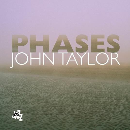 Phases - CD Audio di John Taylor