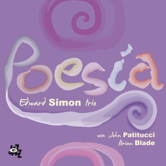 Poesia (feat. John Patitucci) - CD Audio di Edward Simon