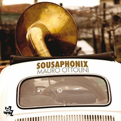 Sousaphonix - CD Audio di Mauro Ottolini