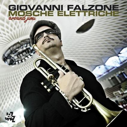 Mosche elettriche. Around Jimi - CD Audio di Giovanni Falzone