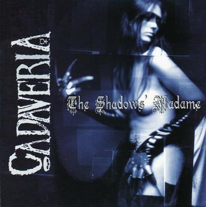 Shadows Madame - CD Audio di Cadaveria