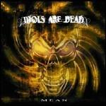 Mean - CD Audio di Idols Are Dead