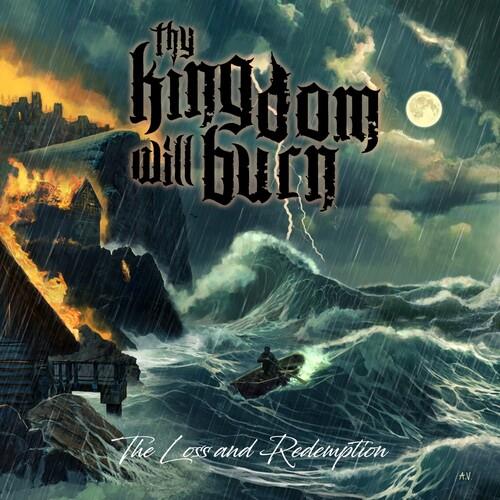 The Loss And Redemption - CD Audio di Thy Kingdom Will Burn