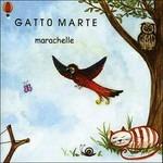Marachelle - CD Audio di Gatto Marte