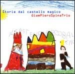 Storie dal castello magico - CD Audio di Giampiero Spina