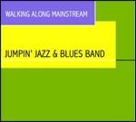 Walking Along Mainstream - CD Audio di Jumpin' Jazz & Blues Band